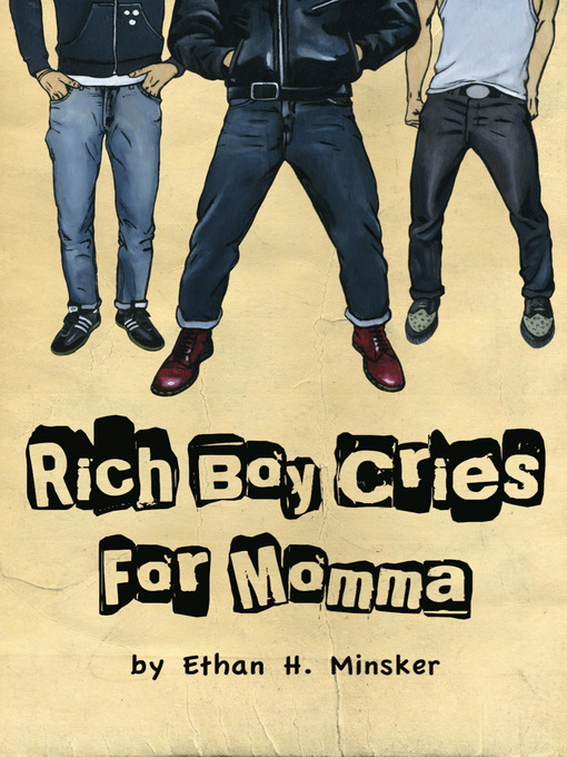 Title details for Rich Boy Cries for Momma by Ethan H. Minsker - Available